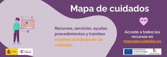 Mapa de cuidados Recursos, servicios, ayudas, procedimientos y trámites relativos al trabajo de los cuidados.