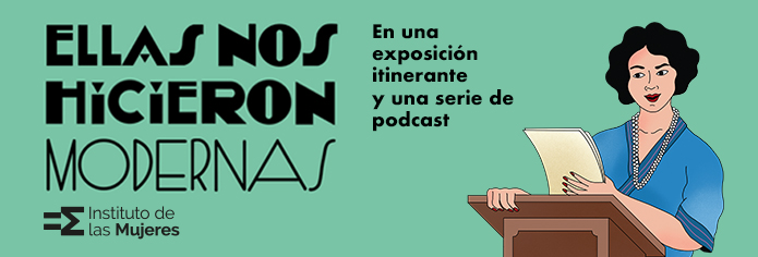 Ellas nos hicieron modernas