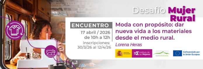 Moda con prop&oacute;sito: dar nueva vida a los materiales desde el medio rural.