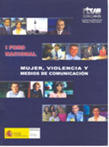 I Foro nacional. Mujer, violencia y medios de comunicaci�n