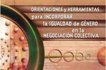 Orientaciones y herramientas para incorporar la igualdad de género en la negociación colectiva