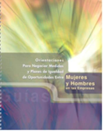 Orientaciones para negociar medidas y planes de igualdad de oportunidades entre mujeres y hombres en las empresas