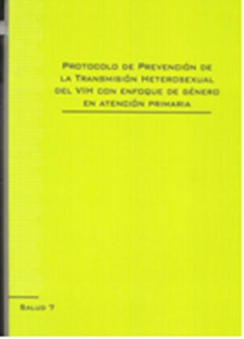 Protocolo de prevención de la transmisión heterosexual del VIH con enfoque de género en atención primaria